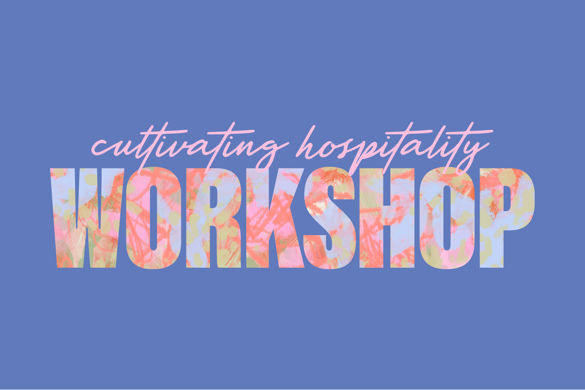 03072024 DS Women Workshop Cultivating Hospitality Spring 2024 Web Event Header 3022x1750